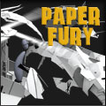 Paper Fury Working Title